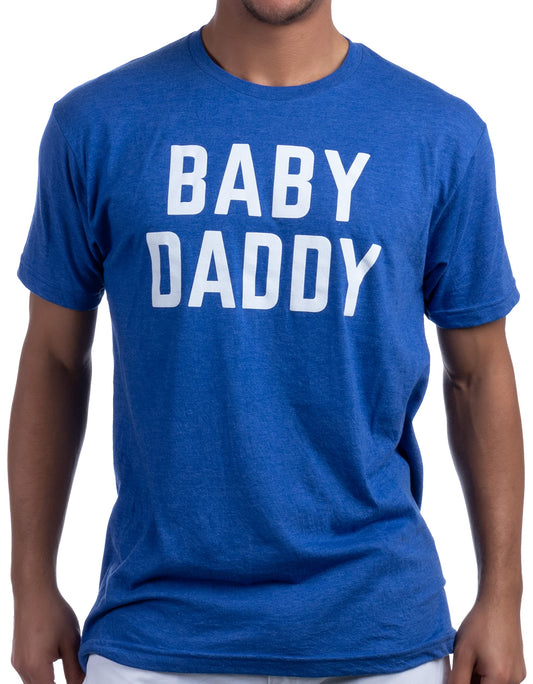 Baby Daddy | Funny New Father, Father's Day Dad Gift Humor Unisex T-Shirt