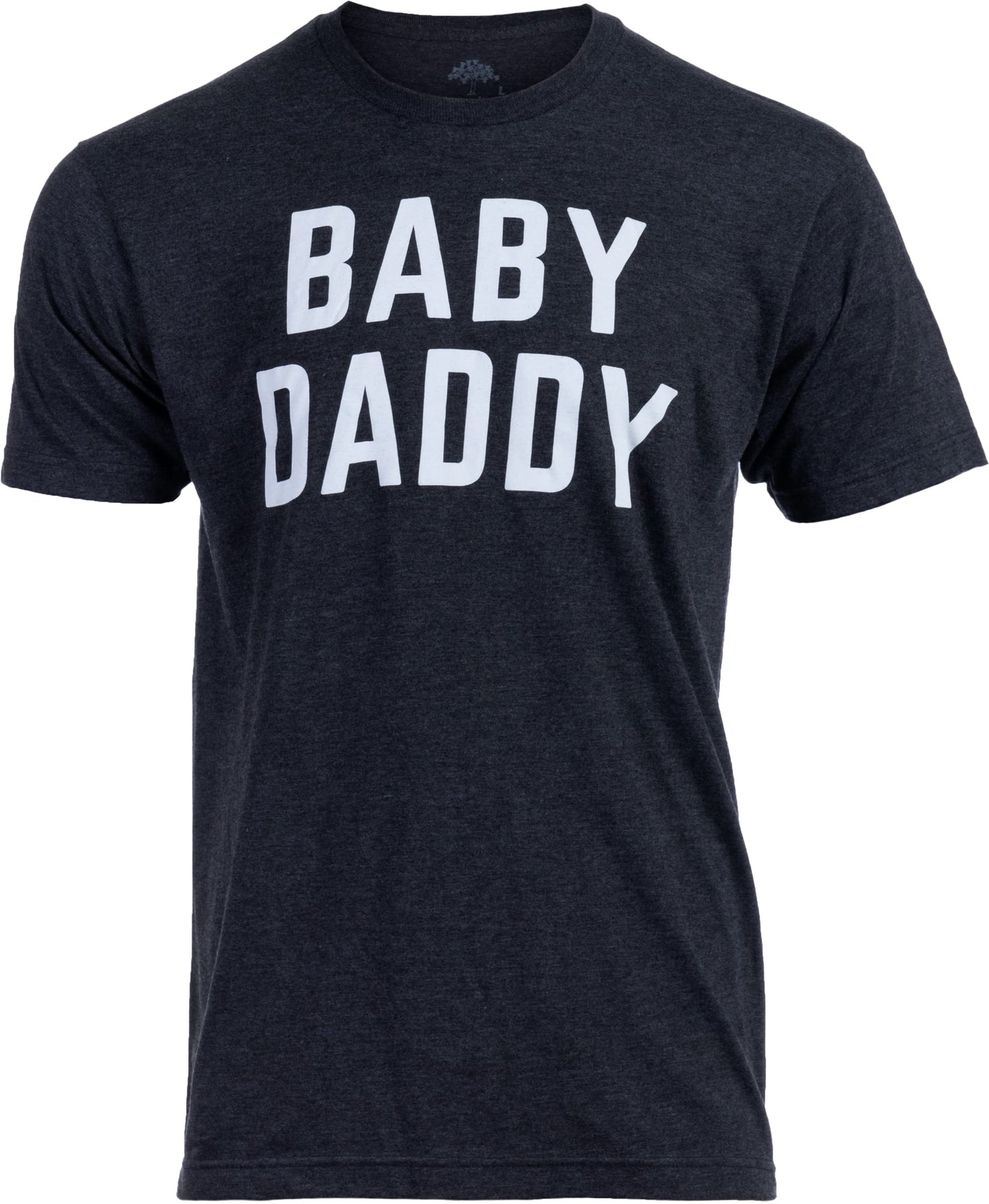 Baby Daddy | Funny New Father, Father's Day Dad Gift Humor Unisex T-Shirt