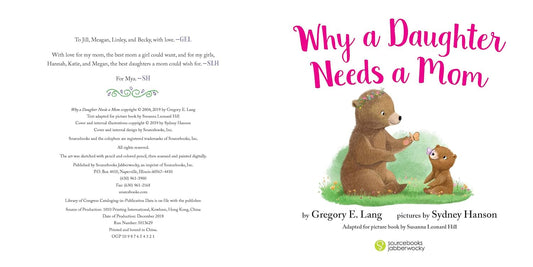 Why a Daughter Needs a Mom: Celebrate Your Special Mother Daughter Bond with this Sweet Picture Book! (Always in My Heart)