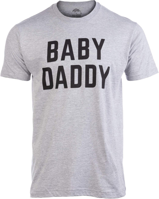 Baby Daddy | Funny New Father, Father's Day Dad Gift Humor Unisex T-Shirt