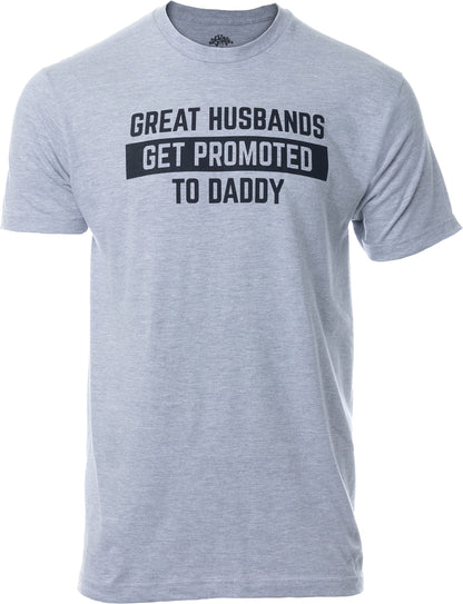 Great Husbands Get Promoted to Daddy | Funny New Father Dad Joke Paternity Gender Reveal T-Shirt for Men