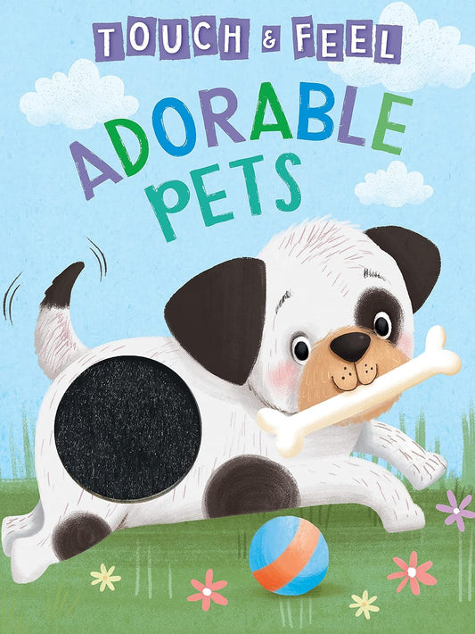 Adorable Pets: A Touch and Feel Book - Children's Board Book - Educational