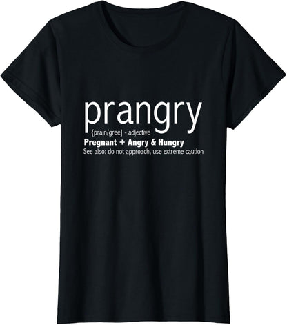 Prangry Pregnancy Funny - Pregnant Mom to Be Gifts T-Shirt
