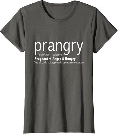 Prangry Pregnancy Funny - Pregnant Mom to Be Gifts T-Shirt