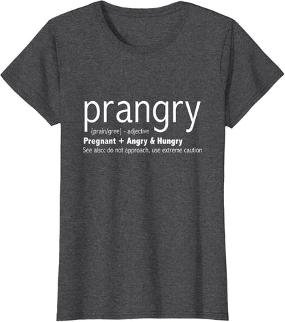 Prangry Pregnancy Funny - Pregnant Mom to Be Gifts T-Shirt