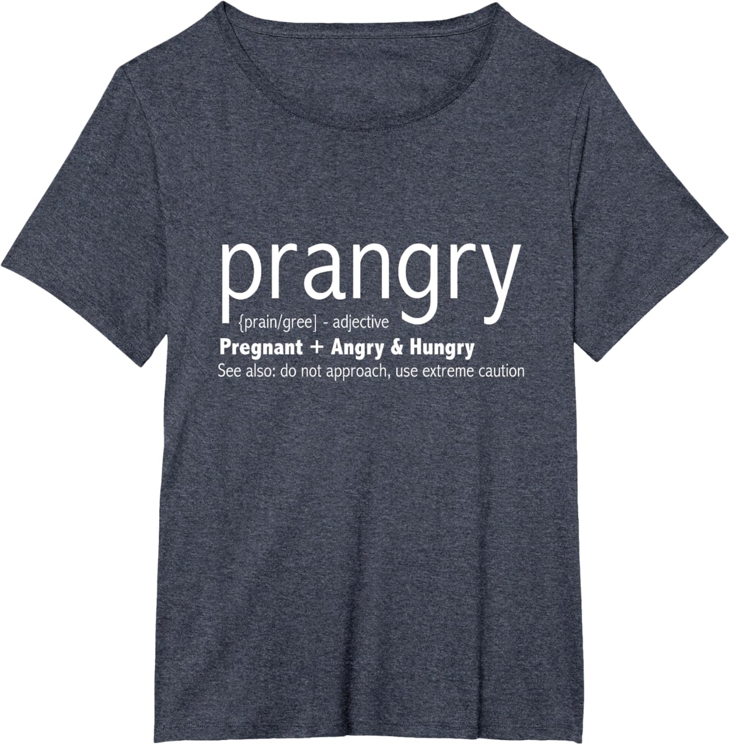 Prangry Pregnancy Funny - Pregnant Mom to Be Gifts T-Shirt