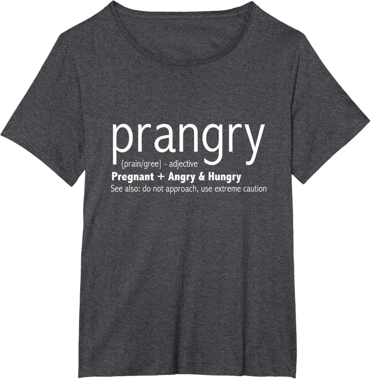 Prangry Pregnancy Funny - Pregnant Mom to Be Gifts T-Shirt